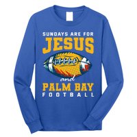 Sundays Are For Jesus And Palm Bay Football Florida Gift Long Sleeve Shirt