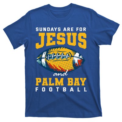 Sundays Are For Jesus And Palm Bay Football Florida Gift T-Shirt