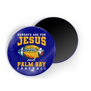 Sundays Are For Jesus And Palm Bay Football Florida Gift Magnet