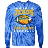 Sundays Are For Jesus And Palm Bay Football Florida Gift Tie-Dye Long Sleeve Shirt