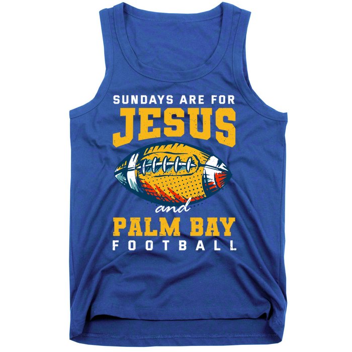 Sundays Are For Jesus And Palm Bay Football Florida Gift Tank Top