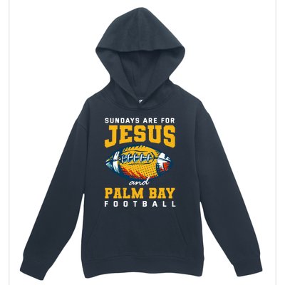 Sundays Are For Jesus And Palm Bay Football Florida Gift Urban Pullover Hoodie