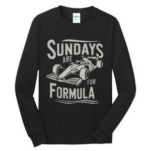 Sundays Are For Formula Racing Track Days & Motorsports Tall Long Sleeve T-Shirt