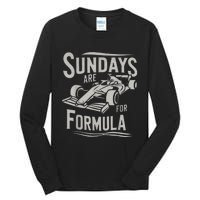 Sundays Are For Formula Racing Track Days & Motorsports Tall Long Sleeve T-Shirt