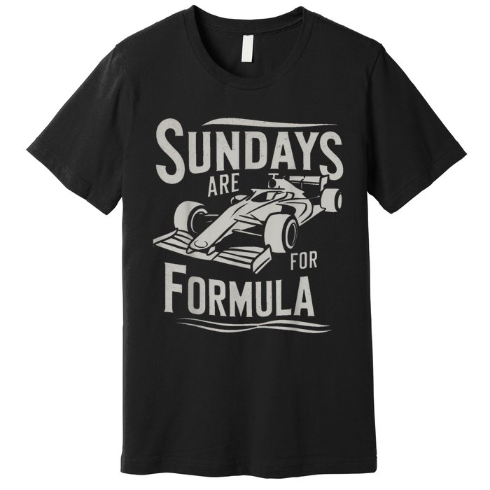 Sundays Are For Formula Racing Track Days & Motorsports Premium T-Shirt