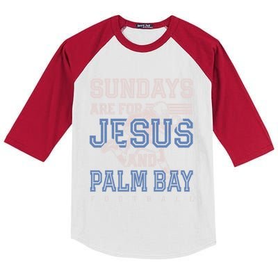 Sundays Are For Jesus And Palm Bay Football Florida Gift Kids Colorblock Raglan Jersey