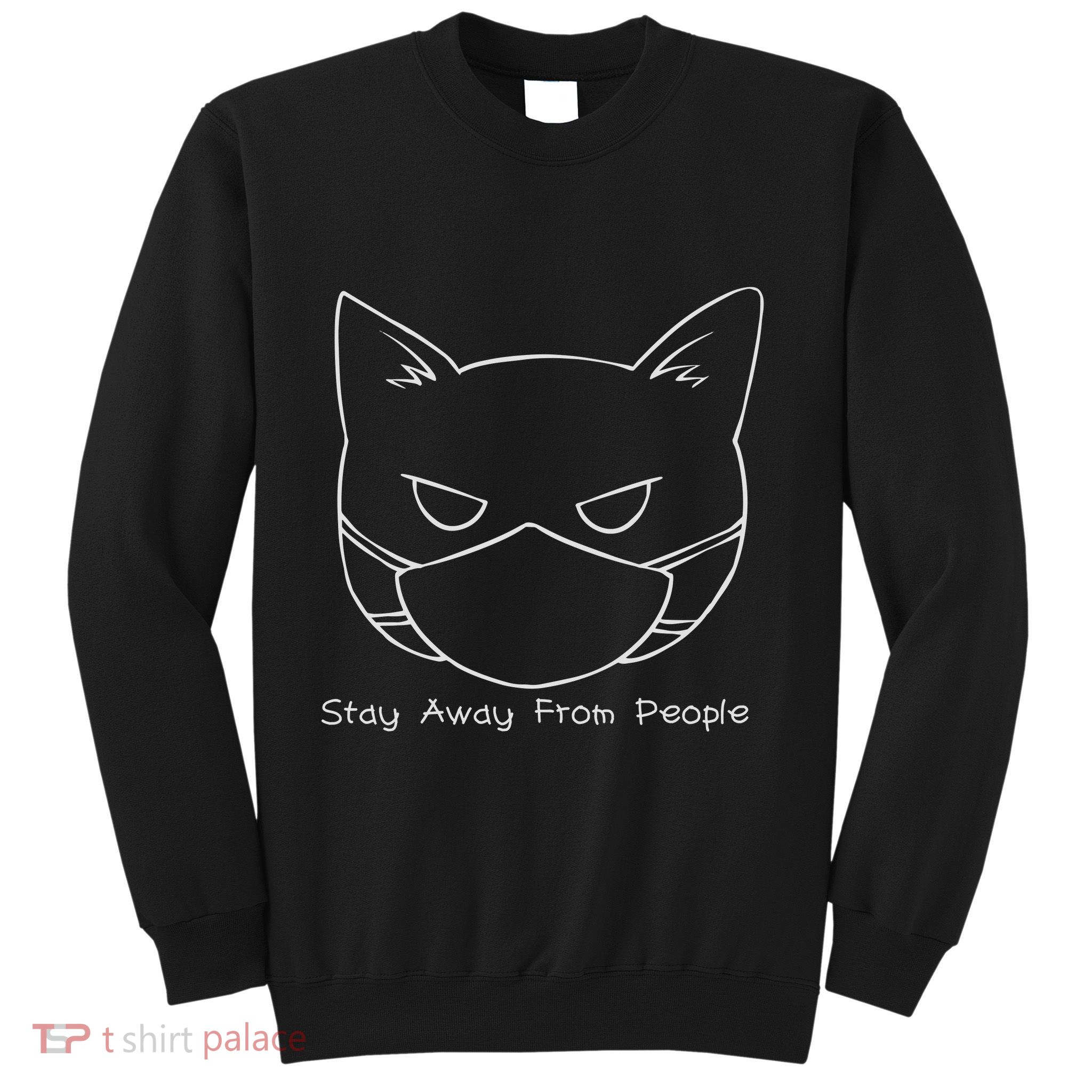 Stay Away From People Sweatshirt