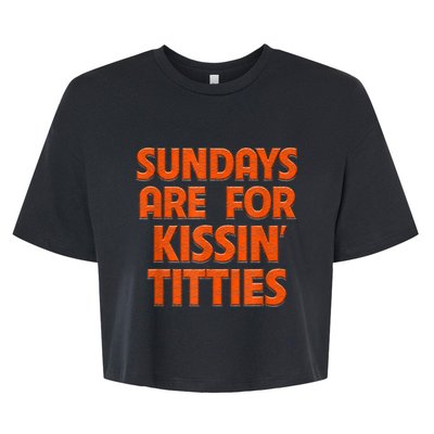 Sundays Are For Kissing Titties Funny Gag Gift For Friends Bella+Canvas Jersey Crop Tee