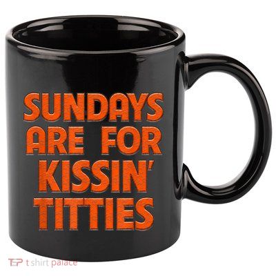 Sundays Are For Kissing Titties Funny Gag Gift For Friends 11oz C Handle Ceramic Mug