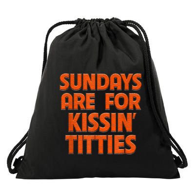 Sundays Are For Kissing Titties Funny Gag Gift For Friends Drawstring Bag