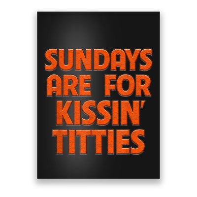 Sundays Are For Kissing Titties Funny Gag Gift For Friends Poster