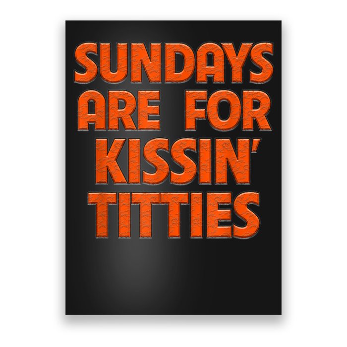 Sundays Are For Kissing Titties Funny Gag Gift For Friends Poster