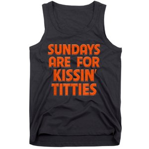 Sundays Are For Kissing Titties Funny Gag Gift For Friends Tank Top