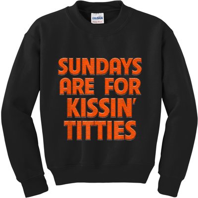 Sundays Are For Kissing Titties Funny Gag Gift For Friends Kids Sweatshirt