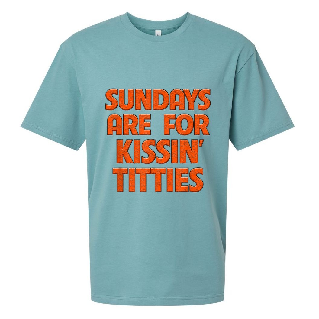 Sundays Are For Kissing Titties Funny Gag Gift For Friends Sueded Cloud Jersey T-Shirt
