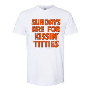 Sundays Are For Kissing Titties Funny Gag Gift For Friends Softstyle CVC T-Shirt