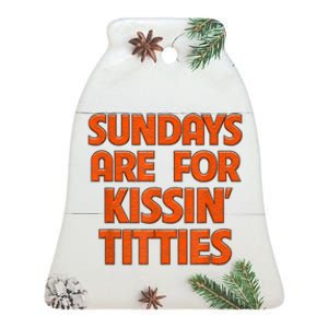 Sundays Are For Kissing Titties Funny Gag Gift For Friends Ceramic Bell Ornament