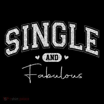 Single And Fabulous T-Shirt