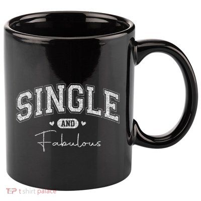 Single And Fabulous 11oz C Handle Ceramic Mug