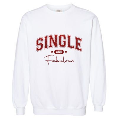 Single And Fabulous Garment-Dyed Sweatshirt