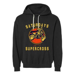 Saturdays Are For Supercross Dirt Bike Mx Racing Biker Garment-Dyed Fleece Hoodie