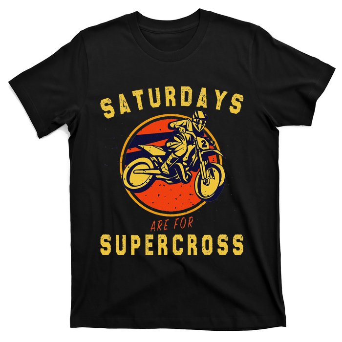 Saturdays Are For Supercross Dirt Bike Mx Racing Biker T-Shirt