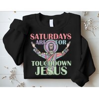 Saturdays Are For Touchdown Jesus Christian Sweatshirt