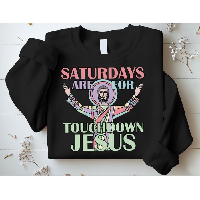 Saturdays Are For Touchdown Jesus Christian Sweatshirt