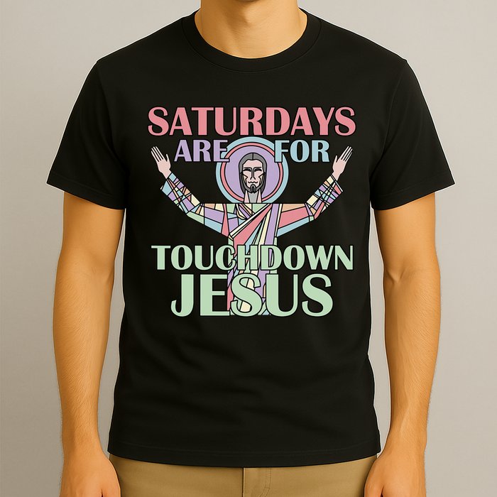 Saturdays Are For Touchdown Jesus Christian T-Shirt
