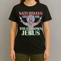 Saturdays Are For Touchdown Jesus Christian T-Shirt