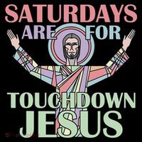 Saturdays Are For Touchdown Jesus Christian Button