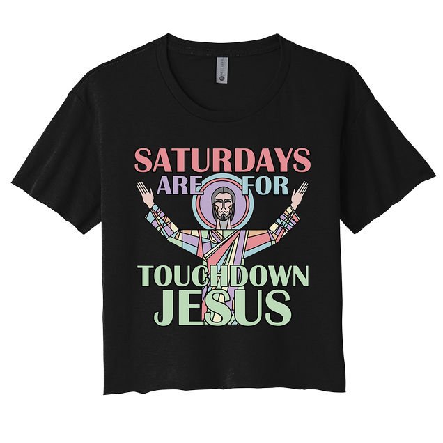 Saturdays Are For Touchdown Jesus Christian Crop Top