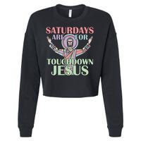 Saturdays Are For Touchdown Jesus Christian Cropped Pullover Crew