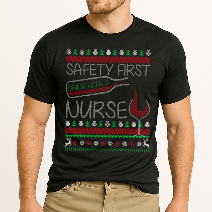 Safety First Drink With A Nurse Ugly Sweater Cooling Performance Crew T-Shirt