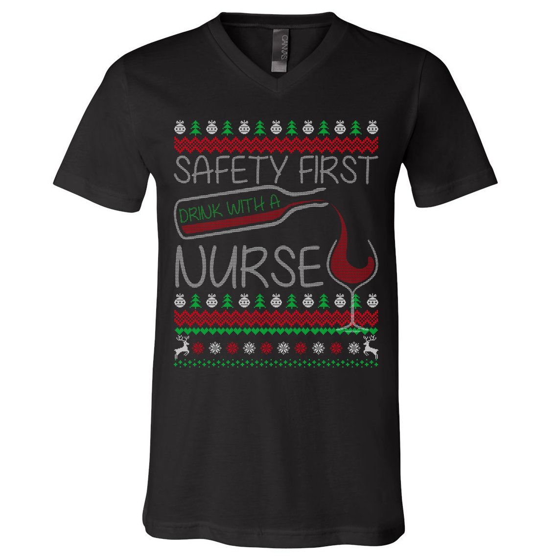 Safety First Drink With A Nurse Ugly Sweater V-Neck T-Shirt