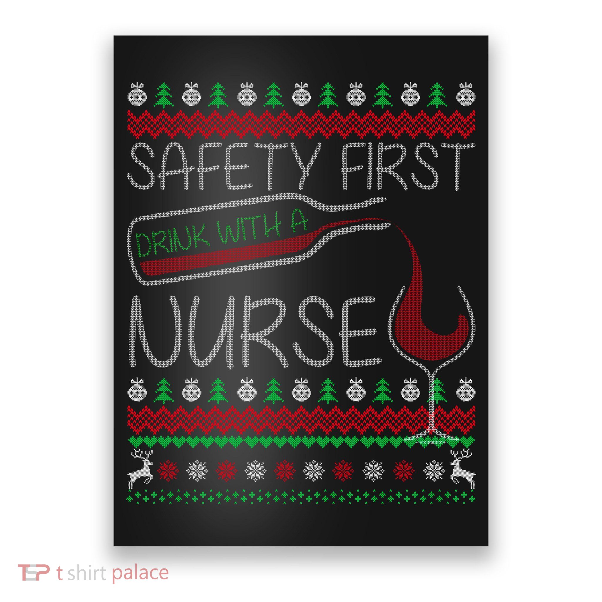 Safety First Drink With A Nurse Ugly Sweater Poster