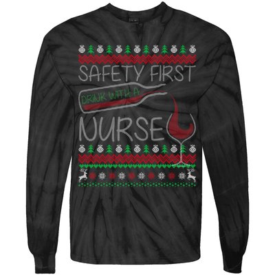 Safety First Drink With A Nurse Ugly Sweater Tie-Dye Long Sleeve Shirt
