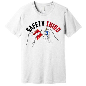 Safety Third Firecrackers Fourth of July Premium T-Shirt