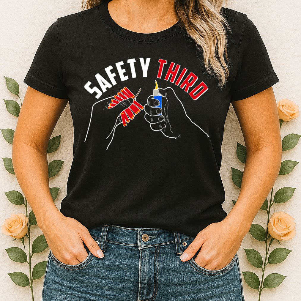 Safety Third Firecrackers Fourth of July Womens T-Shirt