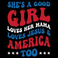 Shes A Good Girl Loves Her Mama Jesus & America Too Groovy Bucket Hat