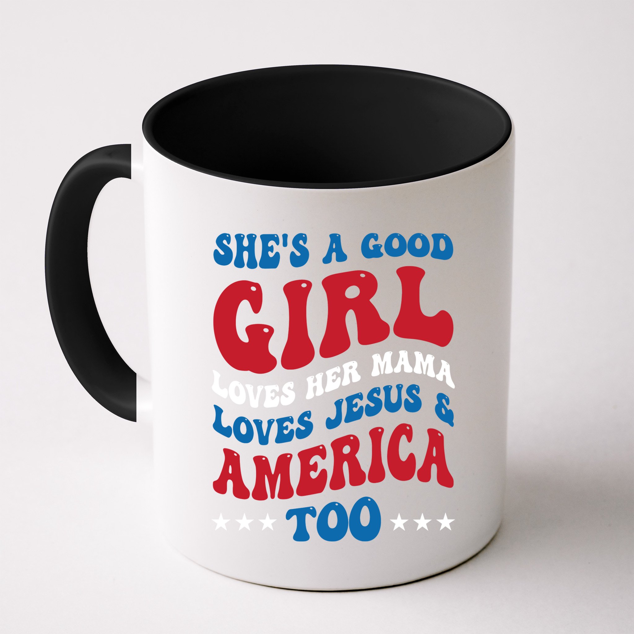 Shes A Good Girl Loves Her Mama Jesus & America Too Groovy Mug