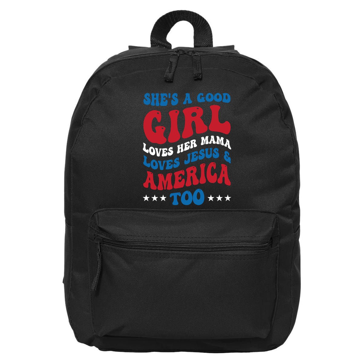 Shes A Good Girl Loves Her Mama Jesus & America Too Groovy 16 in Basic Backpack