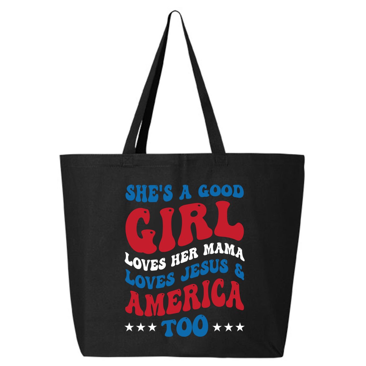 Shes A Good Girl Loves Her Mama Jesus & America Too Groovy 25L Jumbo Tote