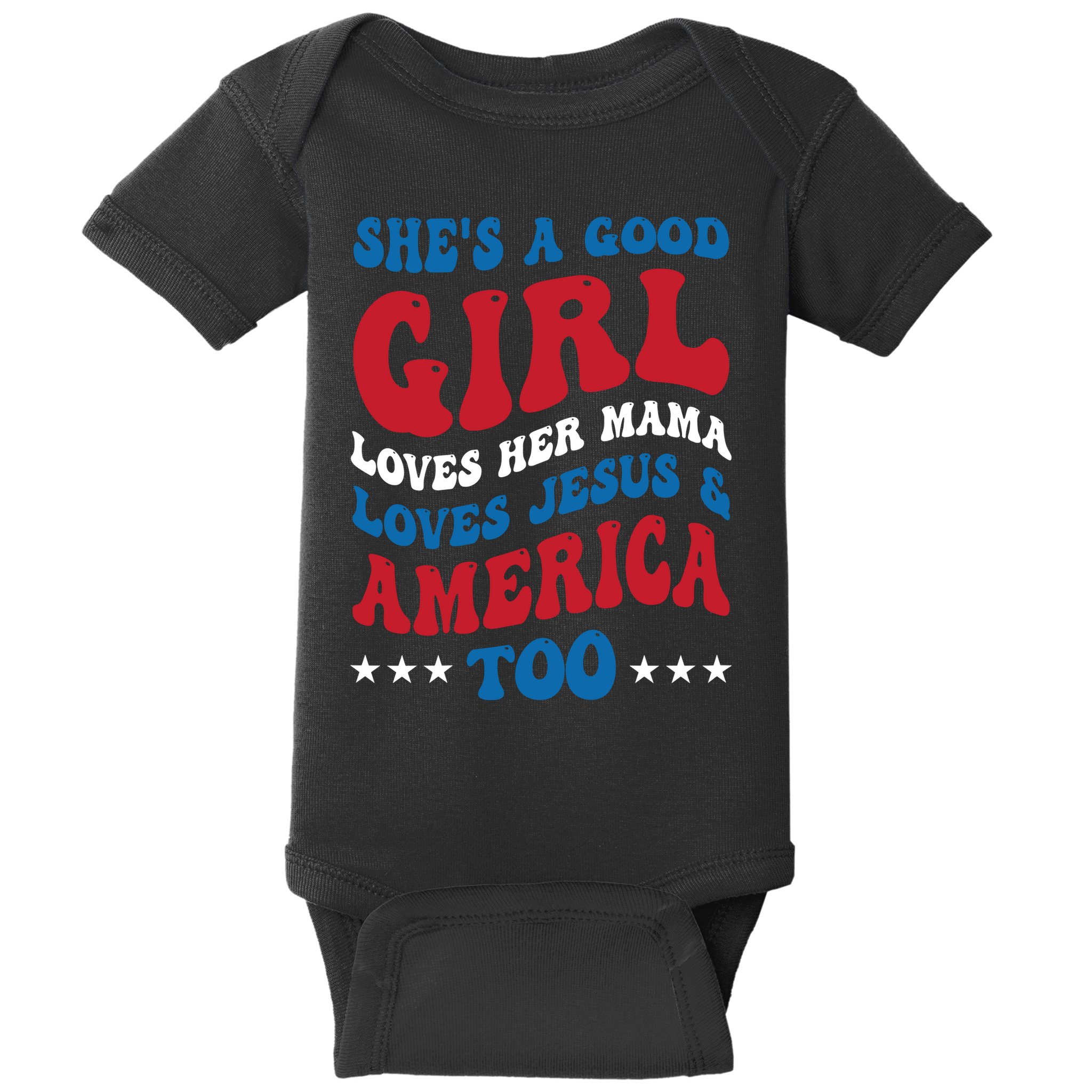 Shes A Good Girl Loves Her Mama Jesus & America Too Groovy Baby Bodysuit