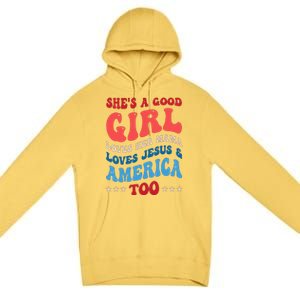 Shes A Good Girl Loves Her Mama Jesus & America Too Groovy Premium Pullover Hoodie