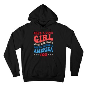 Shes A Good Girl Loves Her Mama Jesus & America Too Groovy Hoodie