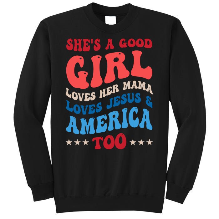 Shes A Good Girl Loves Her Mama Jesus & America Too Groovy Sweatshirt