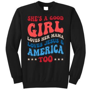 Shes A Good Girl Loves Her Mama Jesus & America Too Groovy Tall Sweatshirt