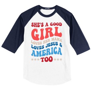 Shes A Good Girl Loves Her Mama Jesus & America Too Groovy Baseball Sleeve Shirt