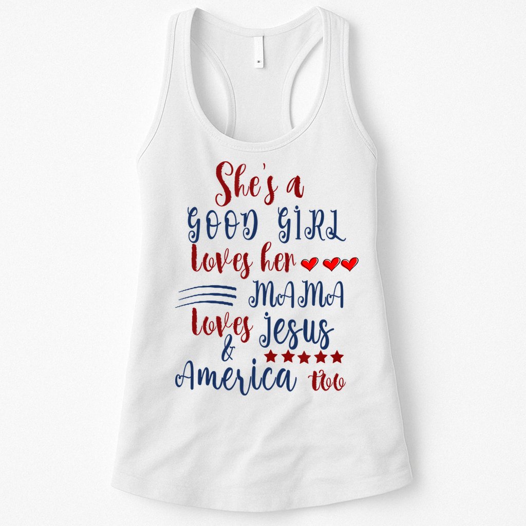 Shes A Good Girl Loves Her Mama Loves Jesus & America Too Womens Tank Top